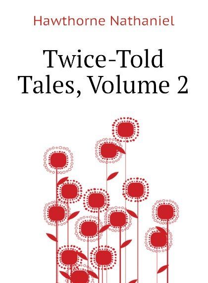 

Twice-Told Tales, Volume 2