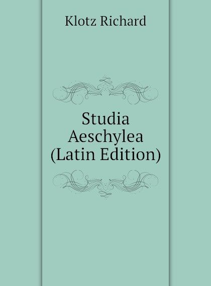 

Studia Aeschylea (Latin Edition)
