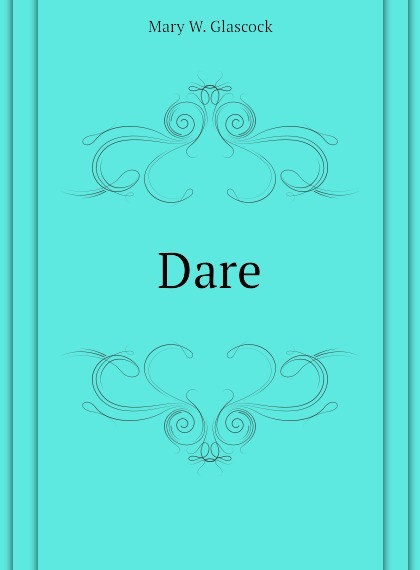 

Dare