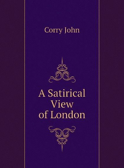 

A Satirical View of London