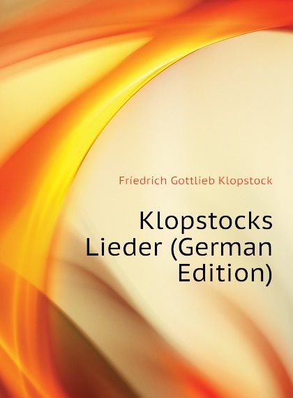 

Klopstocks Lieder (German Edition)