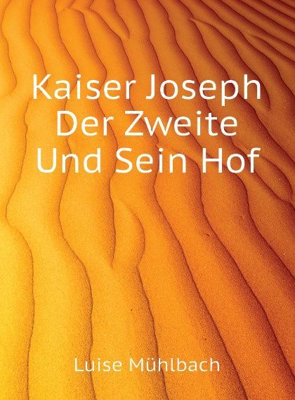 

Kaiser Joseph Der Zweite Und Sein Hof