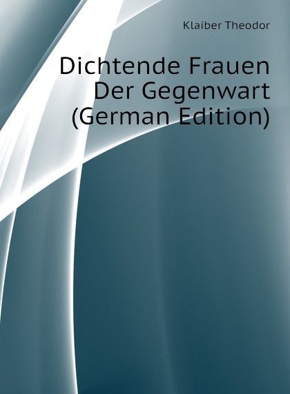 

Dichtende Frauen Der Gegenwart (German Edition)