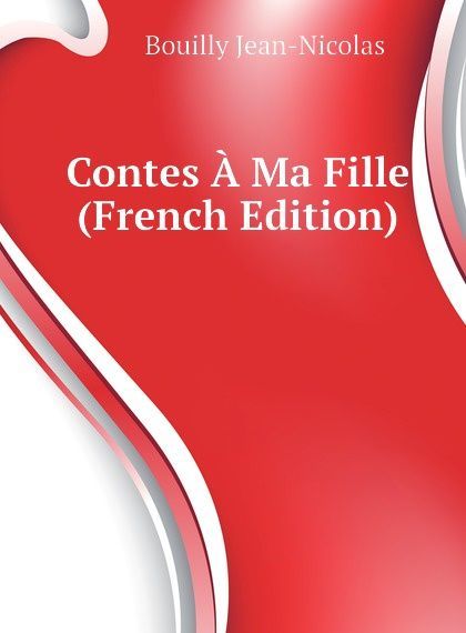 

Contes A Ma Fille (French Edition)