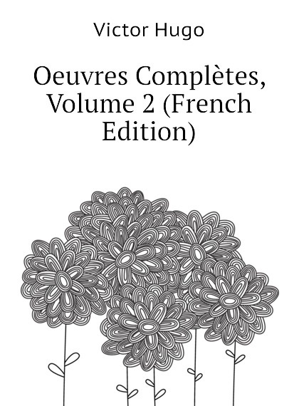 

Oeuvres Completes, Volume 2 (French Edition)