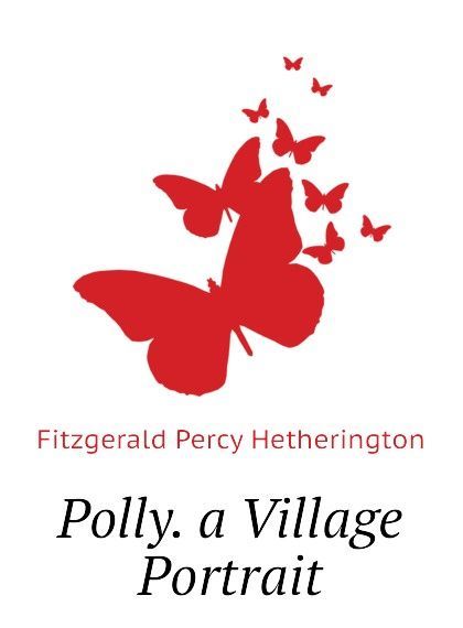 

Polly. a Village Portrait