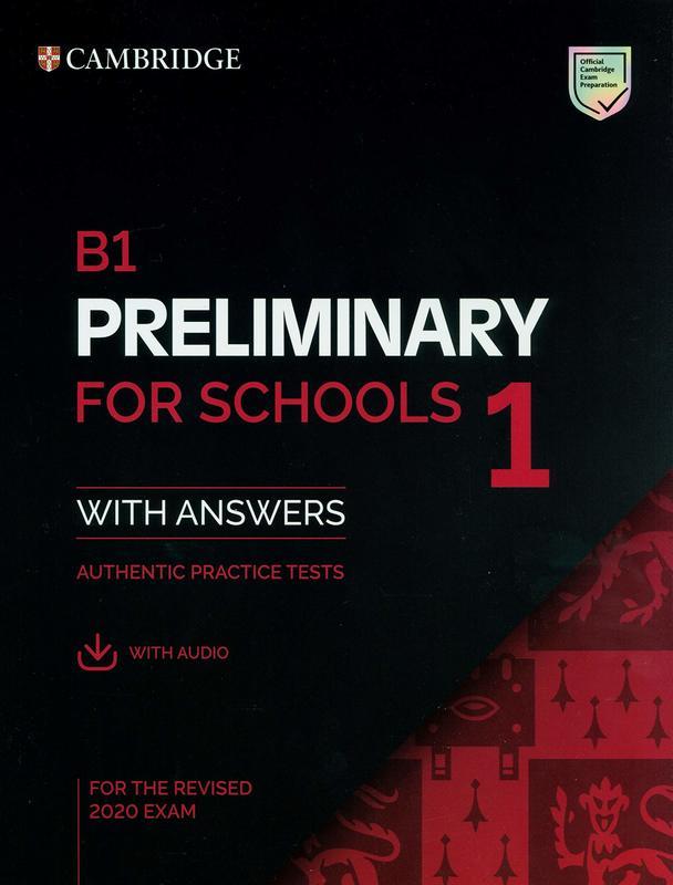 

Preliminary for Schools 1. Exam Student`s Book with Answers. B1