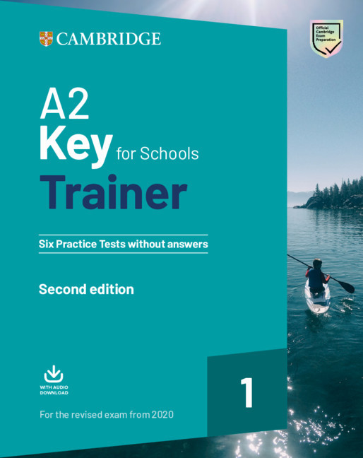 

Cambridge Key for Schools 1. Trainer : Six Practice Tests without Answers : For the Revised Exam From 2020 : With Audio Download