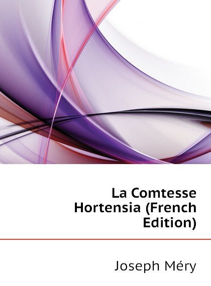

La Comtesse Hortensia (French Edition)