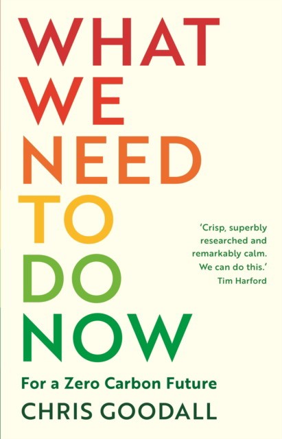 

What We Need to Do Now. For a Zero Carbon Future