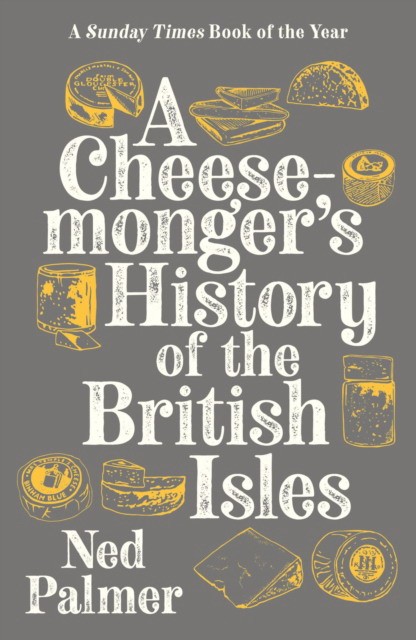 

A Cheesemonger`s History of The British Isles