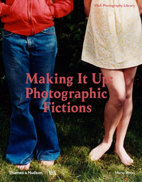 

Making It Up. Photographic Fictions