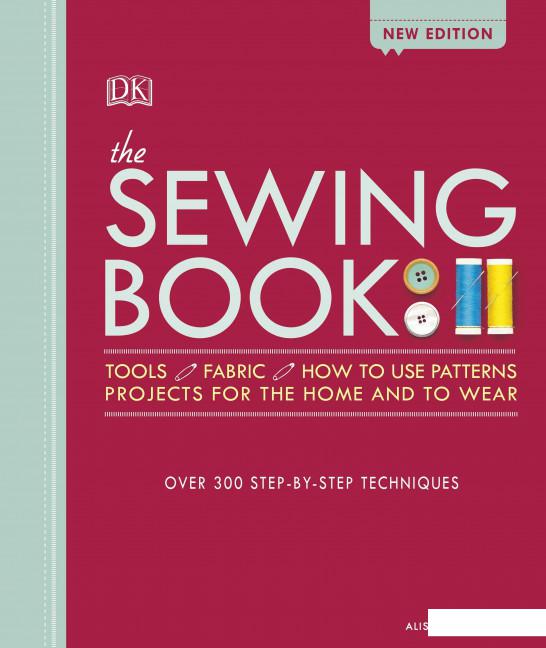 

The Sewing Book. Over 300 Step-by-Step Techniques (1119230)