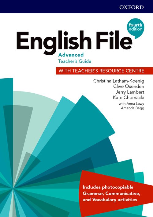 

English File 4th Edition Level Advanced: Teacher's Guide with Teacher's Resource Centre - Christina Latham-Koenig, Clive Oxenden, Kate Chomacki & Jerry Lambert - 9780194038409