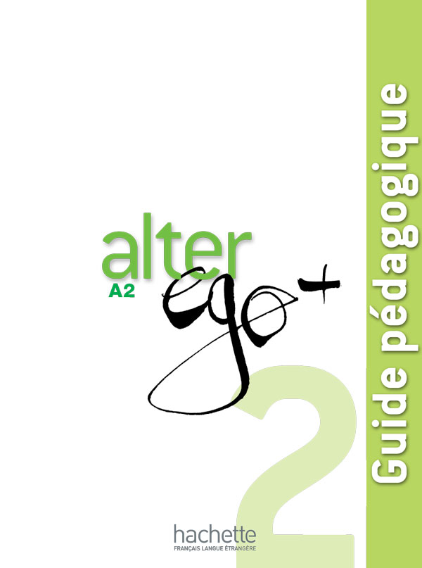 

Alter Ego + 2: Guide pédagogique - Annie Berthet, Béatrix Sampsonis, Catherine Hugot, Emmanuelle Daill, Véronique M Kizirian, Monique Waendendries - 9782011558176