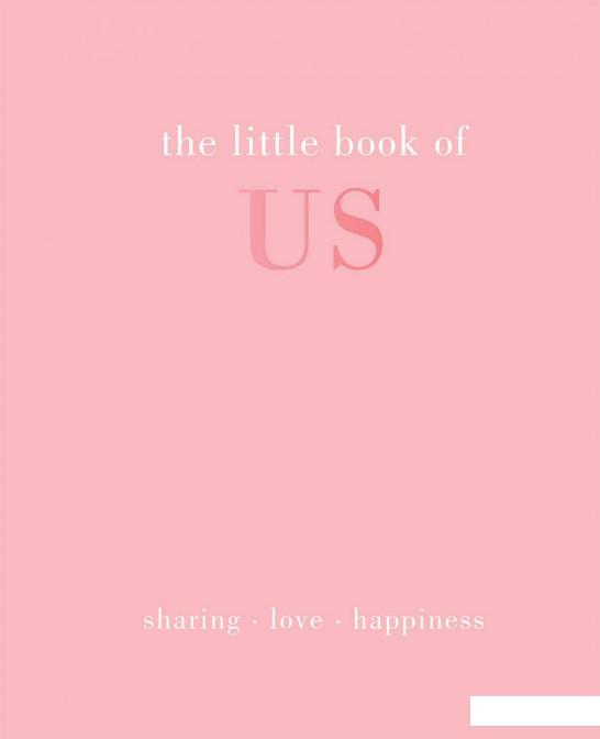 

The Little Book of Us: Sharing - Love - Happiness (1121179)