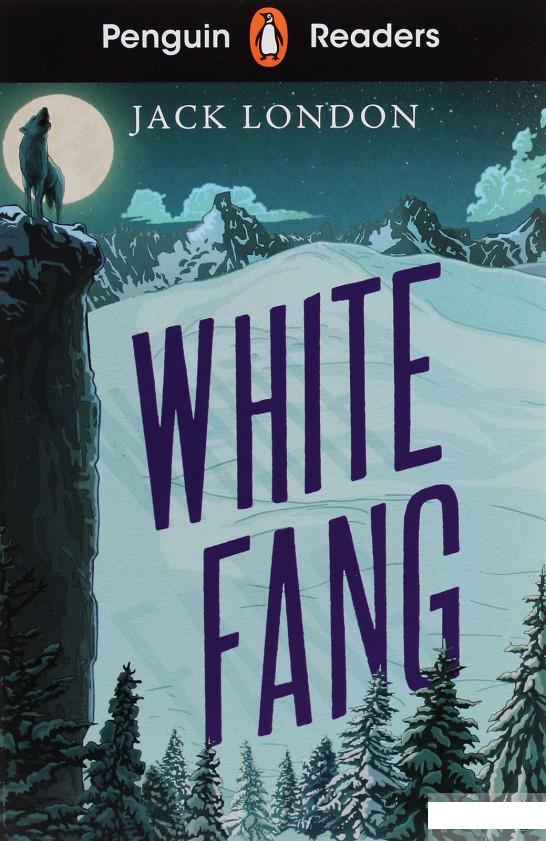 

Penguin Readers. Level 6. White Fang (1278505)