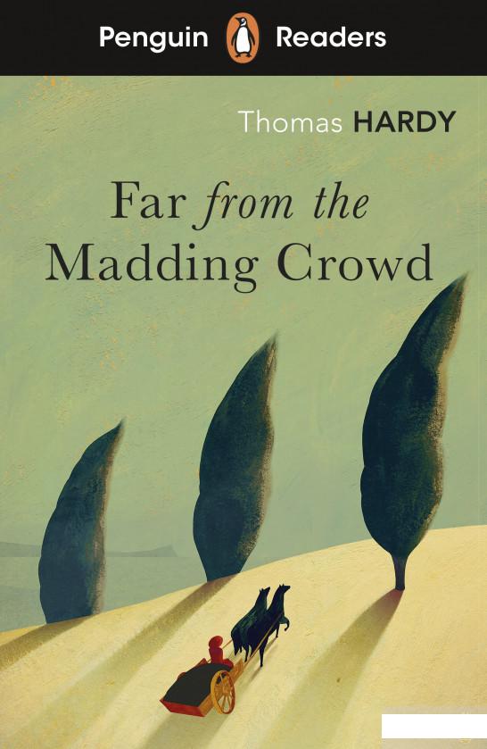 

Penguin Readers. Level 5. Far from the Madding Crowd (1278507)