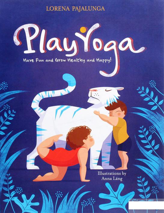 

Play Yoga: Have Fun and Grow Healthy and Happy! (835308)