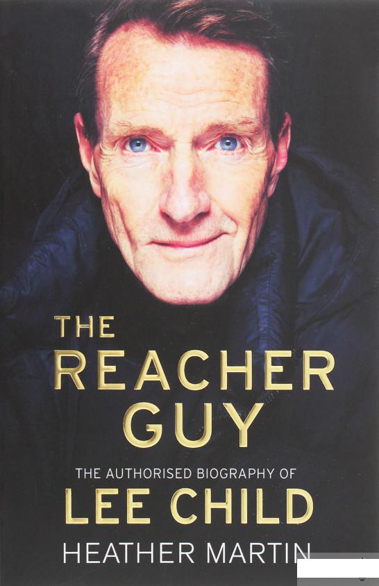 

The Reacher Guy. The Authorised Biography of Lee Child (1249578)