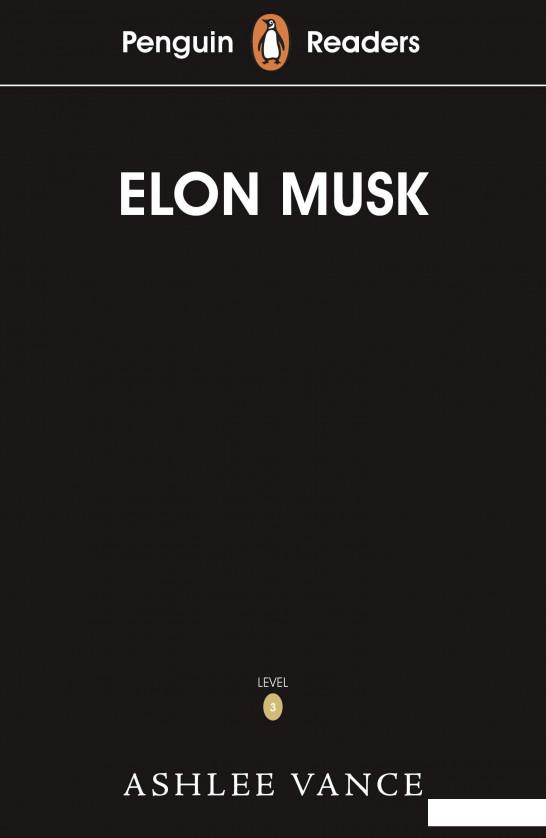 

Penguin Readers. Level 3. Elon Musk (1112000)