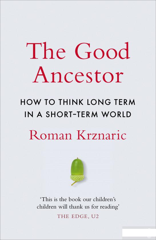 

The Good Ancestor: How to Think Long Term in a Short-Term World (1197235)