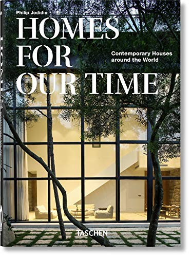 

Homes For Our Time. Contemporary Houses around the World. 40th Anniversary Edition