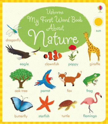 

My First Word Book About Nature. Board book