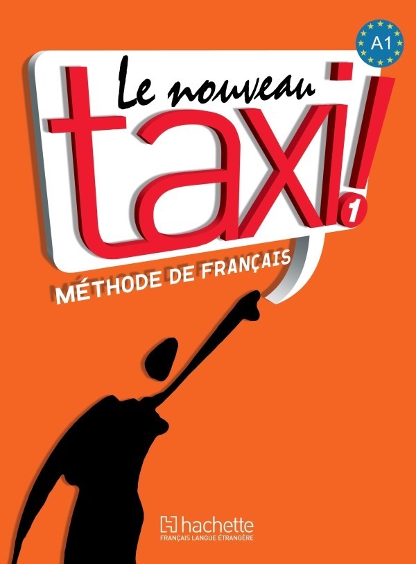 

Le Nouveau Taxi! 1: Livre de l'élève - Guy Capelle, Robert Menand - 9782011555489