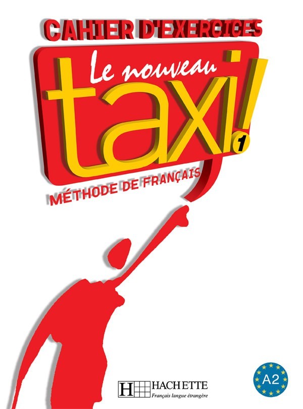 

Le Nouveau Taxi! 1: Cahier d'exercices - Guy Capelle, Robert Menand - 9782011555496