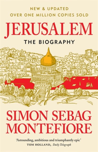 

Jerusalem: The Biography (new&updated)