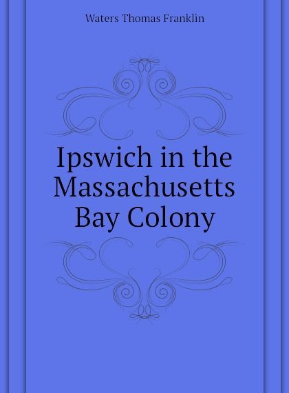 

Ipswich in the Massachusetts Bay Colony (1810751)