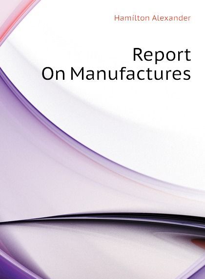 

Report On Manufactures
