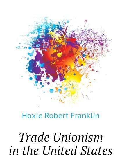 

Trade Unionism in the United States (1810858)