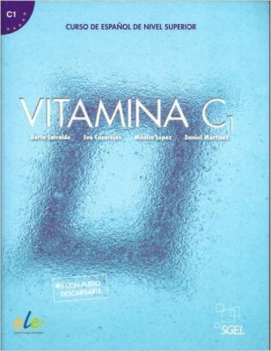 

Vitamina C1: Curso de Espanol de Nivel Superior