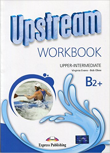 

Upstream Upper-Intermed B2+. Workbook Students