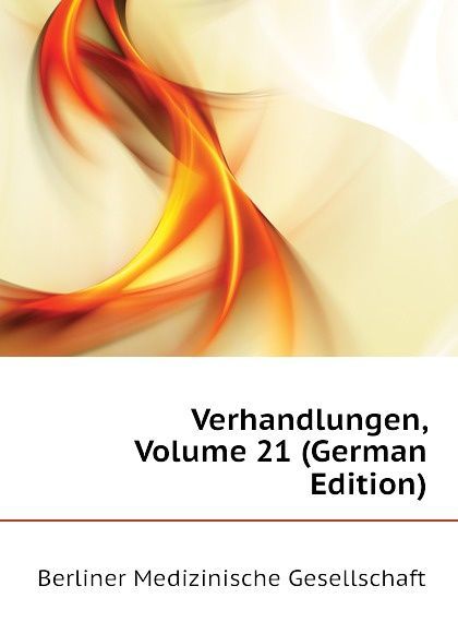 

Verhandlungen, Volume 21 (German Edition)