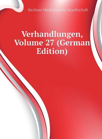 

Verhandlungen, Volume 27 (German Edition)