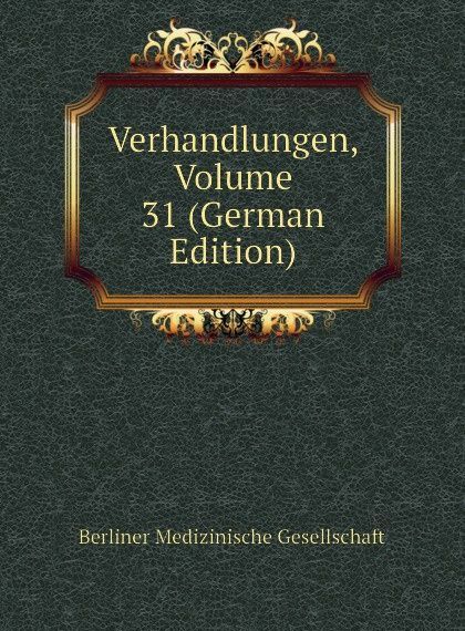 

Verhandlungen, Volume 31 (German Edition)