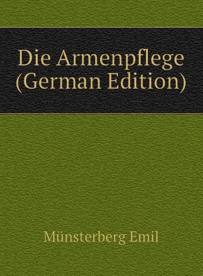 

Die Armenpflege (German Edition)