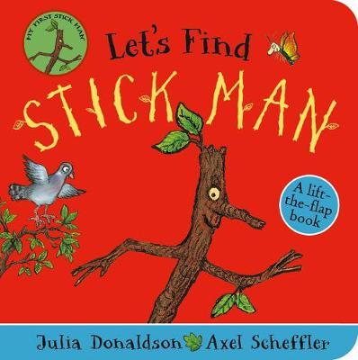 

Let`s Find Stick Man. A lift-the-flap board book