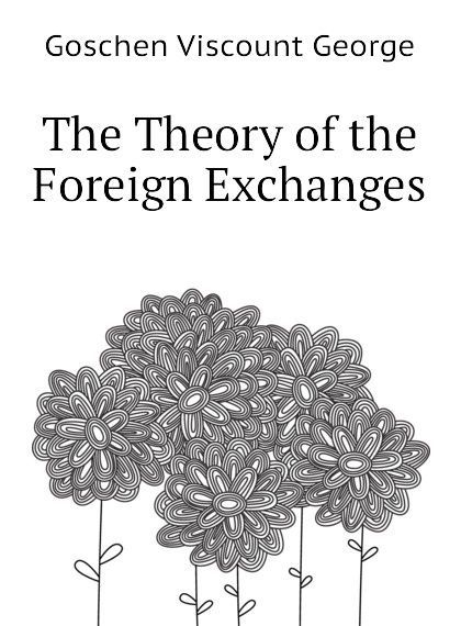 

The Theory of the Foreign Exchanges (1810792)