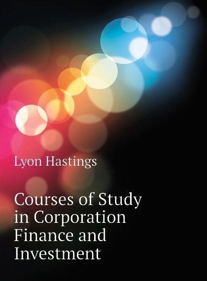 

Courses of Study in Corporation Finance and Investment