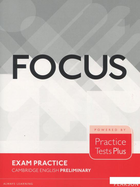 

Focus. Exam Practice. Cambridge English Preliminary (920174)