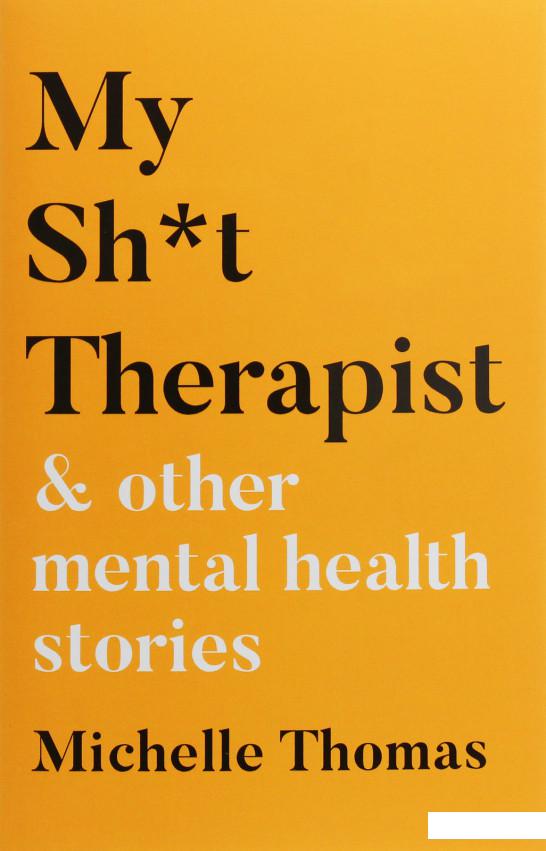 

My shit therapist & other mental health stories (1107618)
