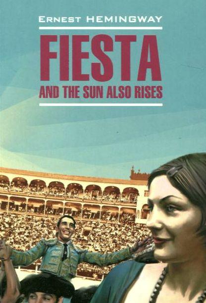 

Fiesta and the Sun also Rises