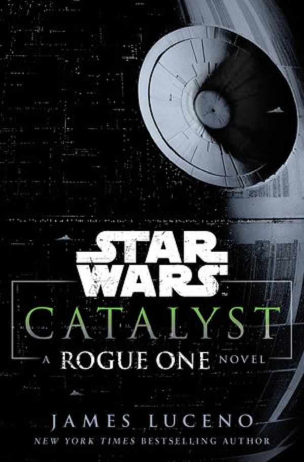 

Catalyst: A Rogue One Novel