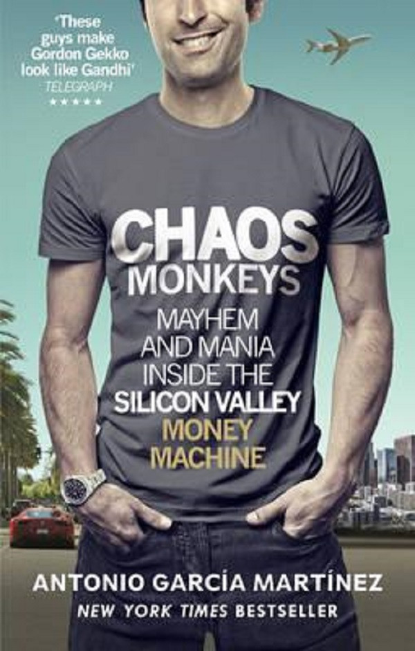 

Chaos Monkeys: Inside the Silicon Valley Money Machine