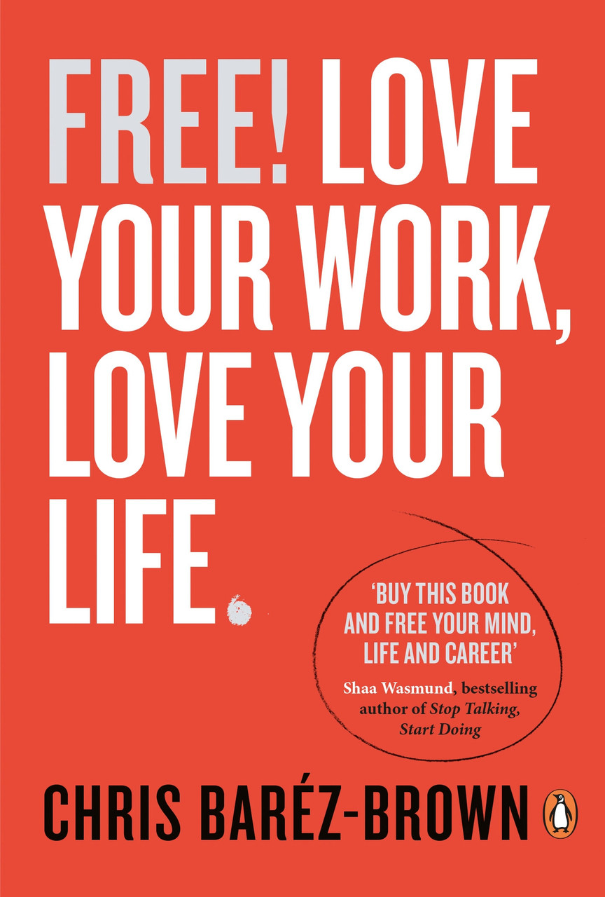 

Free! Love Your Work, Love Your Life