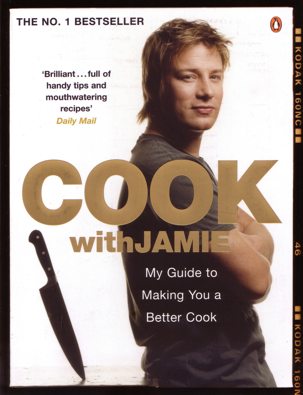 

Cook with Jamie. My Guide to Making You a Better Cook